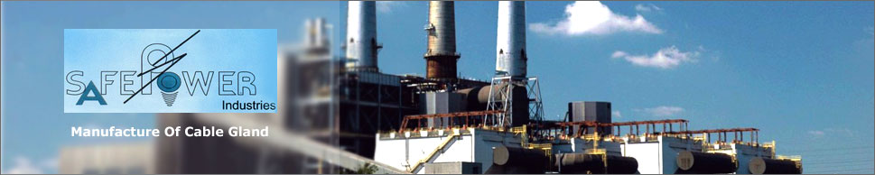 Cable Gland, Electrical Encloser, Cable Gland Manufacturer, Earthing Materials, Cable Gland Supplier, Mumbai, India