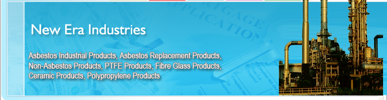 Non Asbestos Products, Asbestos Replacement Products, PTFE Products, Fibre Glass Products, Ceramic Products, Polypropylene Products, Mumbai, India