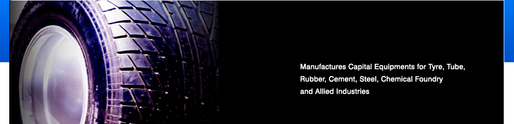 Tyre Building Machine, Bladder Curring Press, Hot Feed Extruder, Rubber Machinery, Foundry & Material Handling Equipments, Mumbai, India
